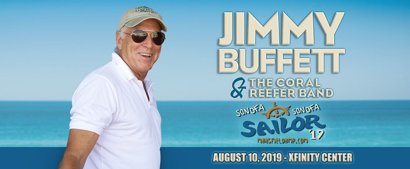 Jimmy Buffett Tickets 10th August Xfinity Center