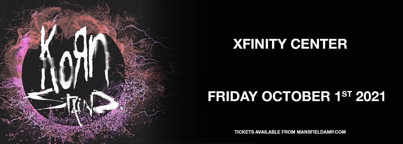 Korn & Staind Tickets 1st October Xfinity Center